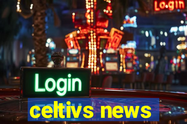 celtivs news